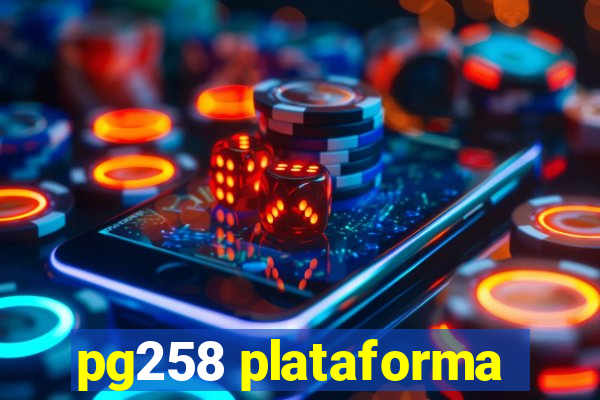 pg258 plataforma